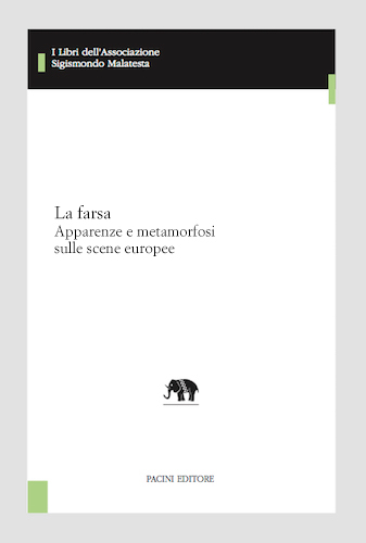 Copertina - La farsa. Apparenze e metamorfosi sulle scene europee