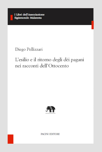 Copertina - D. Pellizzari, L’esilio e il ritorno degli dèi pagani nei racconti dell’Ottocento