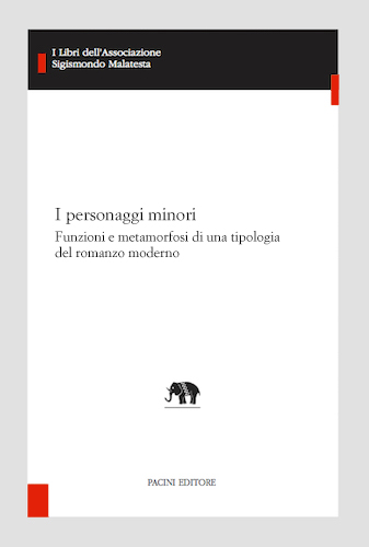 Copertina - I personaggi minori. Funzioni e metamorfosi di una tipologia del romanzo moderno